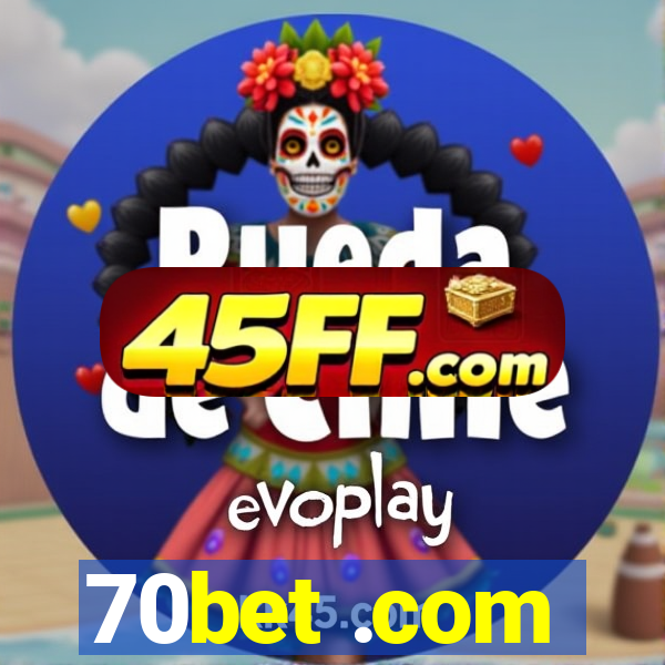 70bet .com